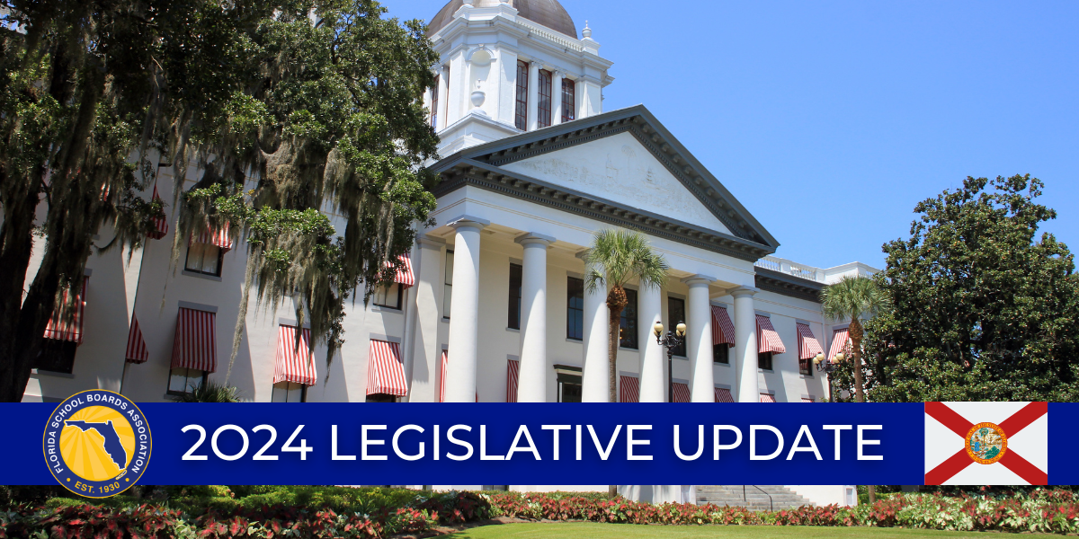 LEGISLATIVE UPDATE MAR 4, 2024 Florida School Boards Association